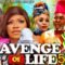 Avenge of Life Season 5 Nollywood movie